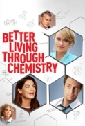 Better Living Through Chemistry [2014] 720p [Eng]-Junoon