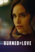 Burned.by.Love.2023.720p.WEBRip.800MB.x264-GalaxyRG