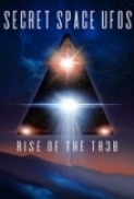 Secret.Space.UFOs.Rise.of.the.Tr3b.2021.720p.AMZN.WEBRip.800MB.x264-GalaxyRG