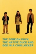The.Foreign.Duck.the.Native.Duck.and.God.in.a.Coin.Locker.2007.JAPANESE.1080p.WEBRip.x264-VXT