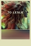 To Leslie (2022) (1080p BluRay x265 HEVC 10bit EAC3 5.1 Silence) [QxR]