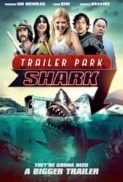 Trailer Park Shark (2017) UNCUT 720p WEB-DL x264 [Dual Audio] [Hindi DD 2.0 - English 2.0] Exclusive By -=!Dr.STAR!=-